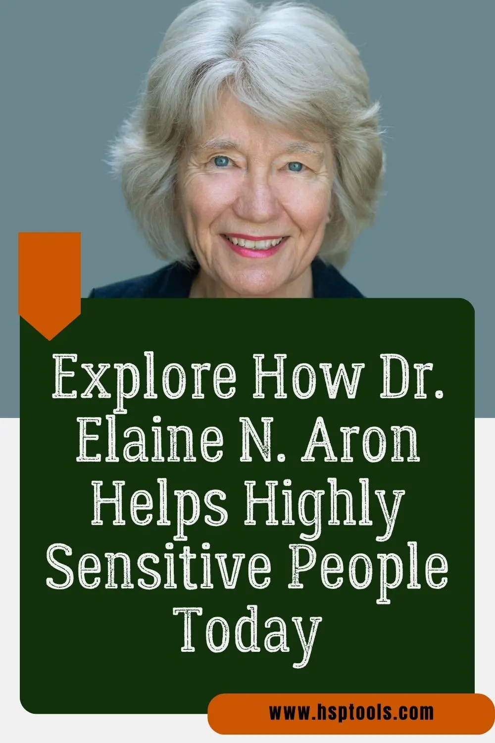 Blog Graphic showing a portrait photo of Dr. Elaine Aron and a title in the foreground about how she helps HSPs today
