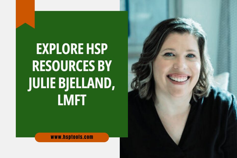 Explore resources for Highly Sensitive People by Julie Bjelland, LMFT