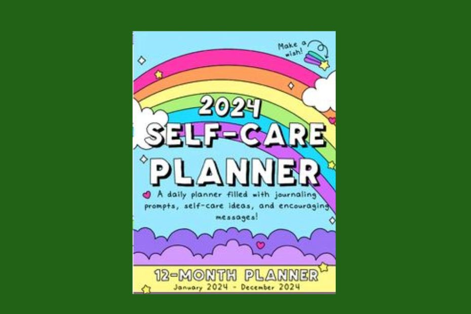 Get the 2024 Self-Care Planner by Self-Love Rainbow