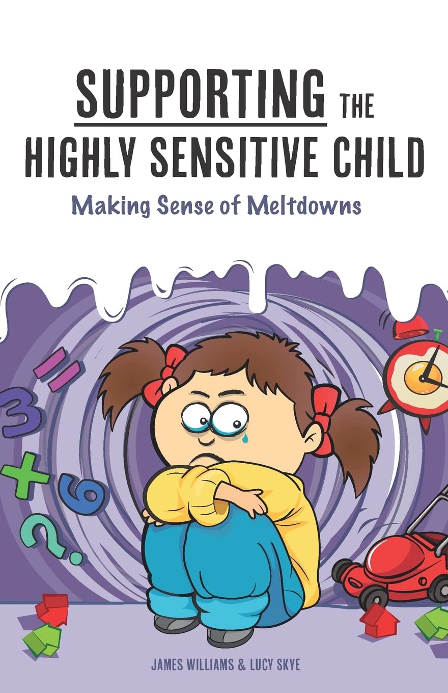 Learn about supporting the highly sensitive child book by James Williams