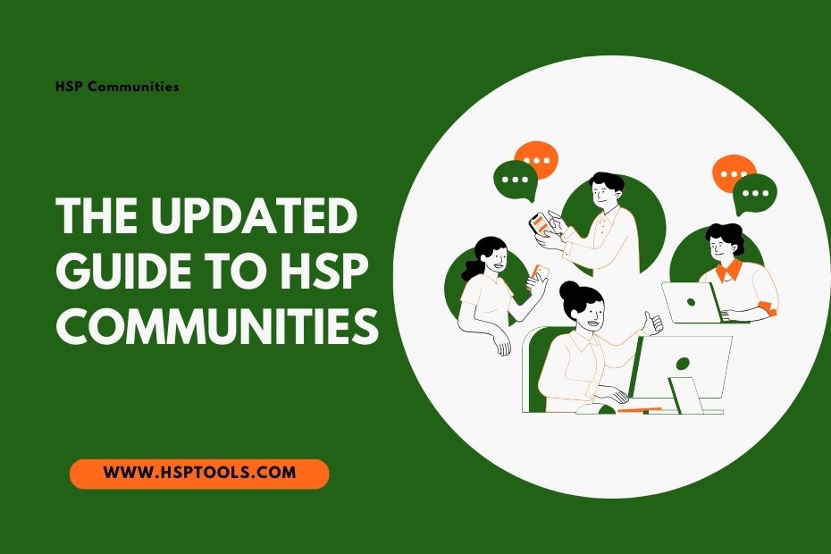 Discover the best HSP Support groups in this guide to HSP Communities