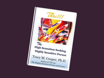 Thrill: The High Sensation Seeking Highly Sensitive Person