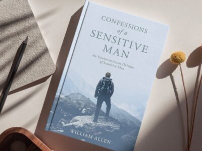 Confessions of a Sensitive Man: An Unconventional Defense of Sensitive Men - by William Allen