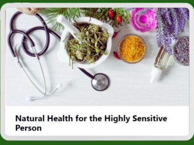 Natural Health for the Highly Sensitive Person Group