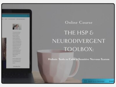 The HSP & Neurodivergent Toolbox: Holistic Tools to Calm a Sensitive Nervous System