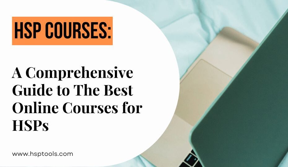 The Complete Guide to the Best HSP Courses