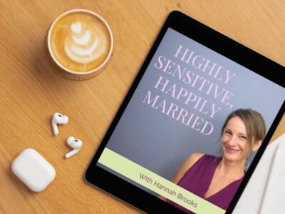 The Highly Sensitive, Happily Married Podcast - Hosted by Hannah Brooks