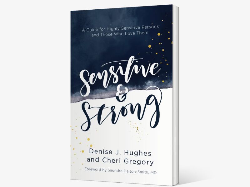 Sensitive and Strong: A Guide for HSPs & Those Who Love Them