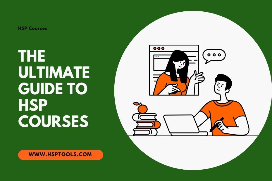 The Ultimate guide to HSP Courses