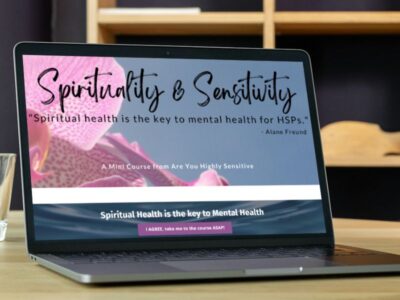 Spirituality and Sensitivity - A 30-Day MiniCourse for HSPs by Alane Freund