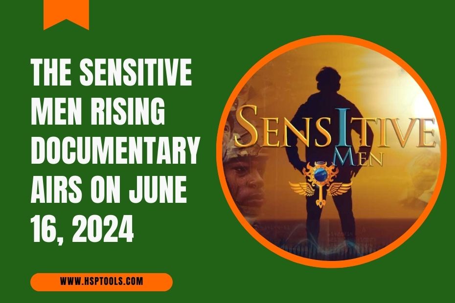 Learn about the Sensitive Men Rising Documentry