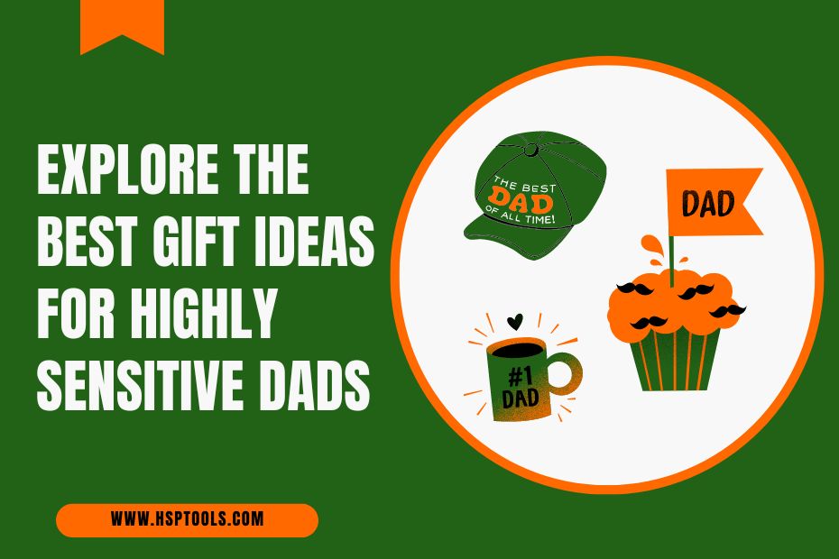 Featured Image for blog post about Father's Day gift ideas for HSP dads