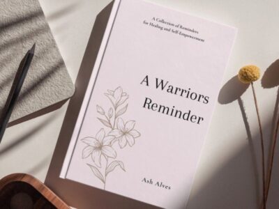 A Warriors Reminder - a Self-Empowerment Book by Ash Alves