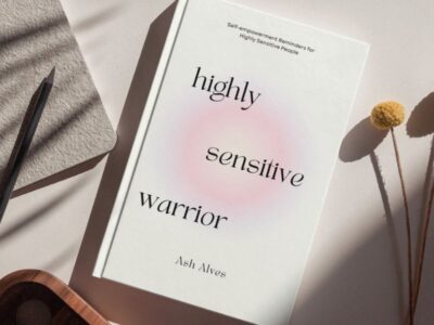 Highly Sensitive Warrior - Self-Empowerment Reminders for Highly Sensitive People