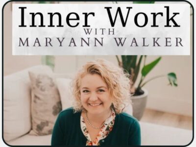 Inner Work with MaryAnn Walker Podcast