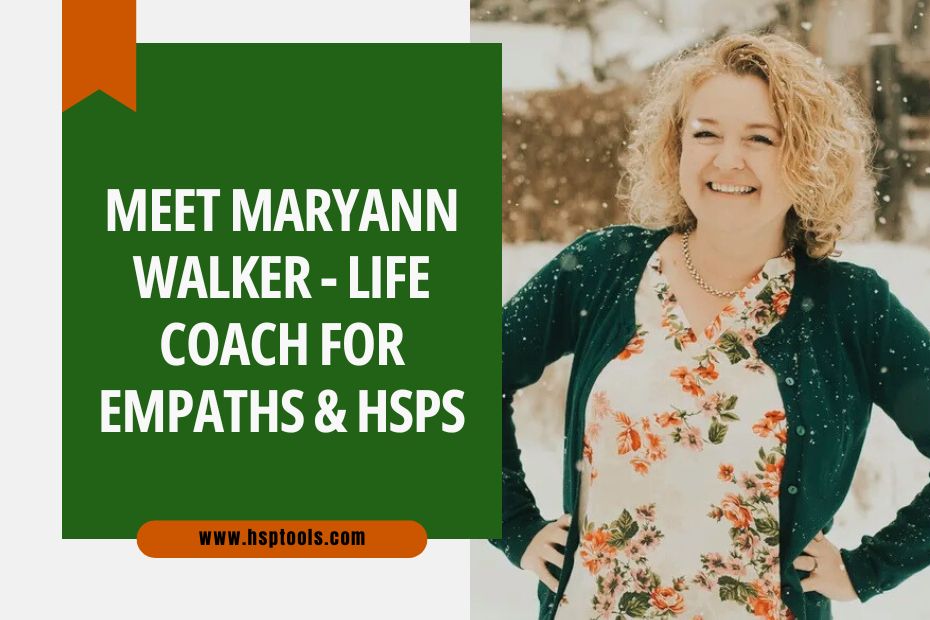 Learn about MaryAnn Walker - Life Coach for HSPs and Empaths