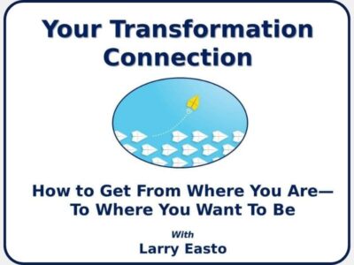Your Transformation Connection - Go From Where You Are to Where You Want to Be