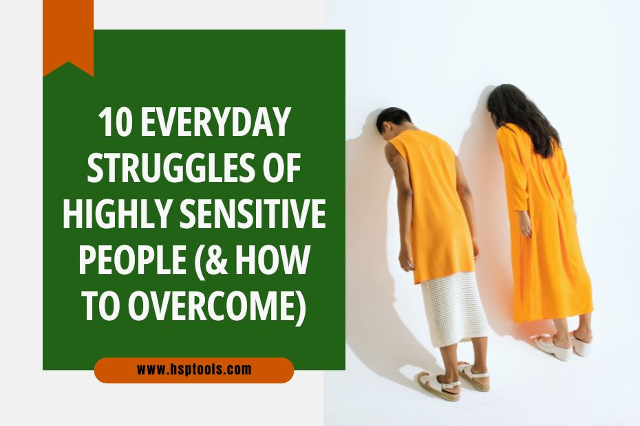 Explore 10 common HSP struggles and How to Overcome them