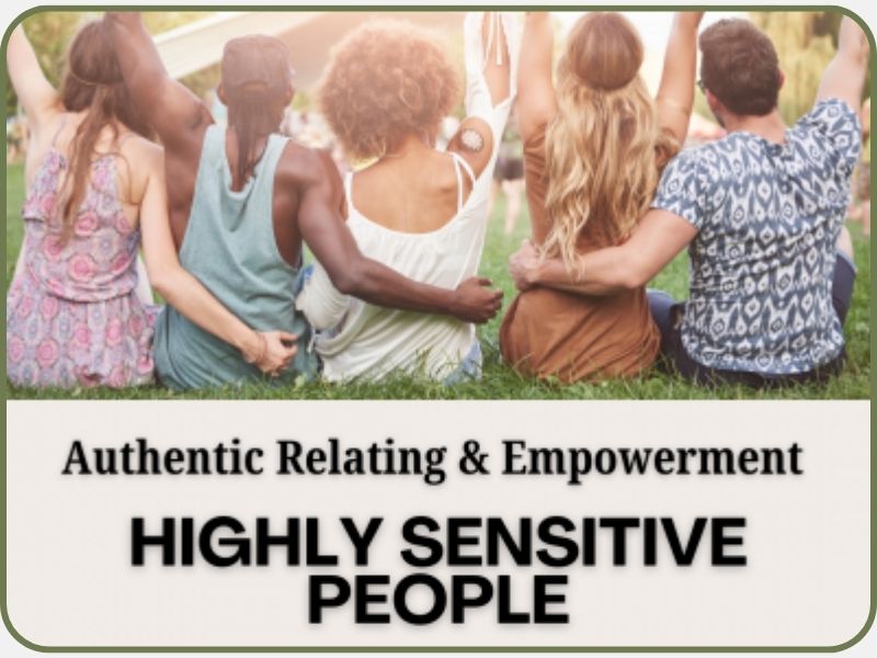 Authentic Relating & Empowerment for Highly Sensitive People