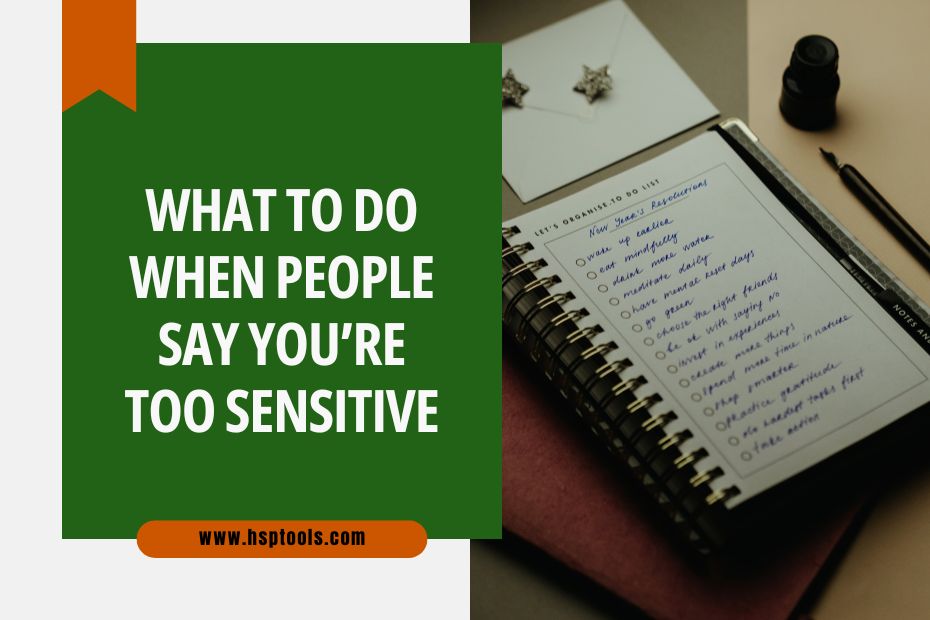 What to Do When People Say You're Too Sensitive - Featured Image