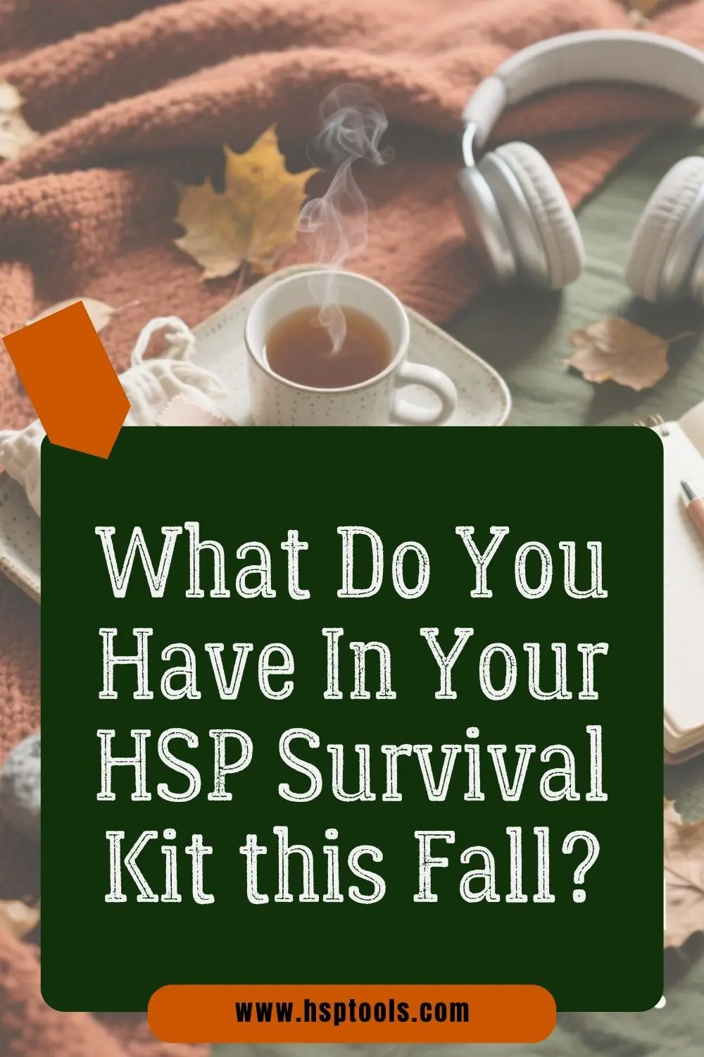 Explore practical and lesser-known tools to include in your 2025 HSP Fall Survival Kit