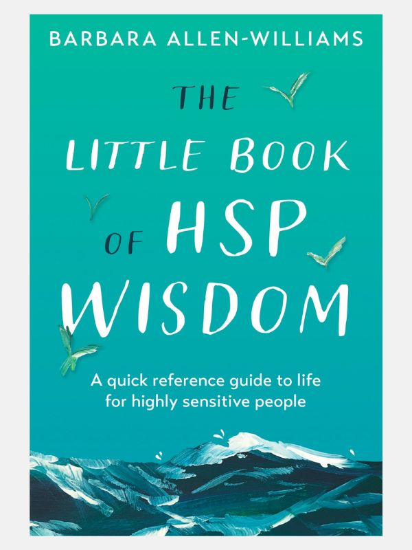 A little book of HSP Wisdom by Barbara Allen Williams
