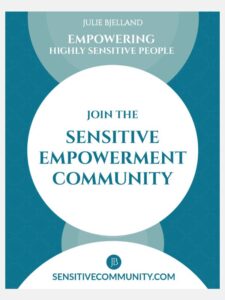 Join the Sensitive Empowerment Community by Julie Bjelland