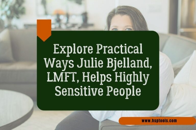 Featured image for practical ways Julie Bjelland helps HSPs
