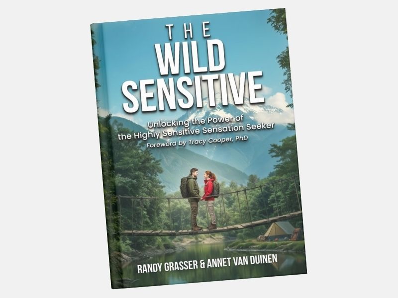 The Wild Sensitive - a Book for High Sensation Seeking HSPs